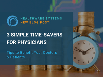 3 Simple Time-Savers for Physicians
