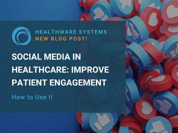Social Media in Healthcare: HOW to Use It & Improve Patient Engagement