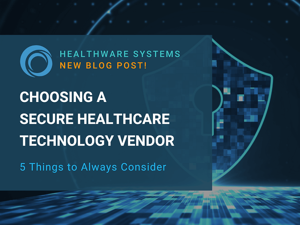 Choosing a Secure Healthcare Technology Vendor