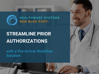 Streamline Prior Authorizations with a Pre-Arrival Workflow Solution
