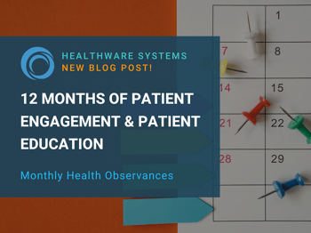 Health Observances: 12 Months of Patient Engagement & Patient Education