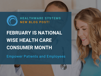 February is National Wise Health Care Consumer Month