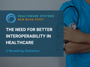 5 Revealing Statistics Concerning the Need for Better Interoperability in Healthcare