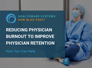 Reducing Physician Burnout to Improve Physician Retention