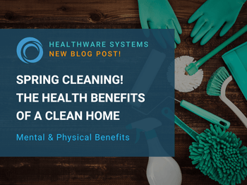 Spring Cleaning! The Health Benefits of a Clean Home