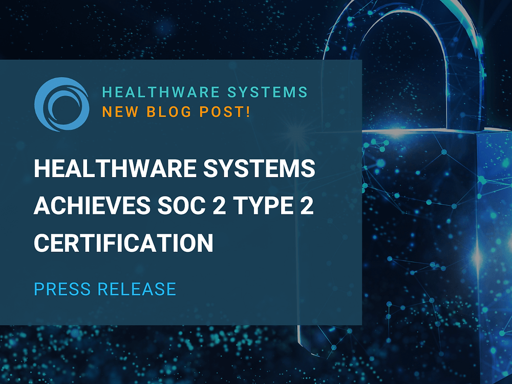 HealthWare Systems Achieves SOC 2 Type 2 Certification
