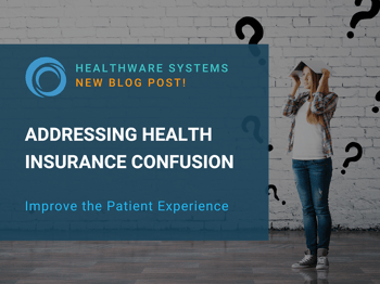 Addressing Health Insurance Confusion to Improve the Patient Experience