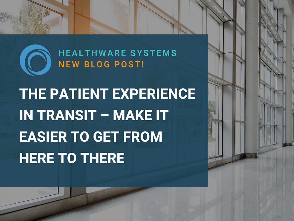 The Patient Experience in Transit – Make it Easier to Get from Here to There