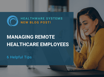 6 Tips for Managing Remote Healthcare Employees
