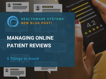 Managing Online Patient Reviews: 5 Things to Avoid
