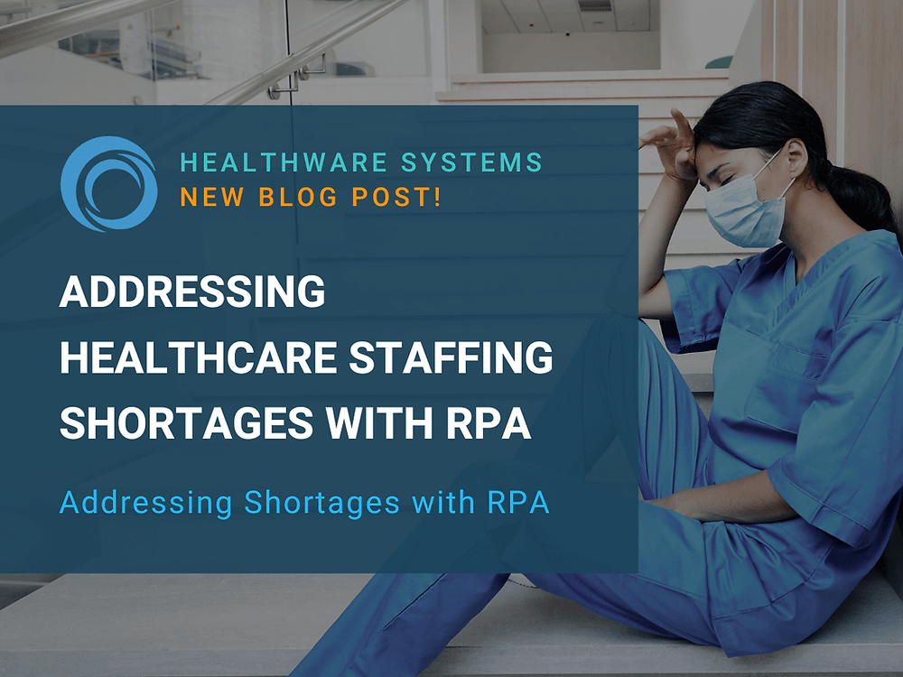 Addressing Healthcare Staffing Shortages with RPA
