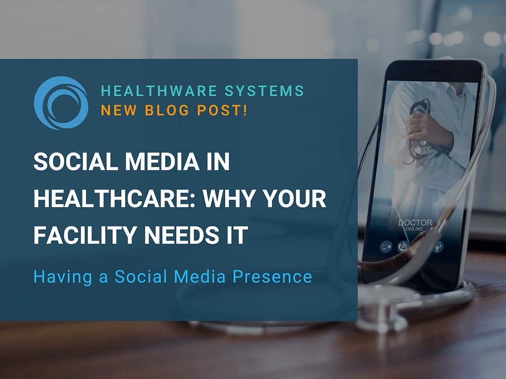 Social Media in Healthcare: WHY Your Facility Needs It