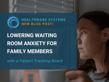 Lowering Waiting Room Anxiety for Patients’ Family Members with a Patient Tracking Board