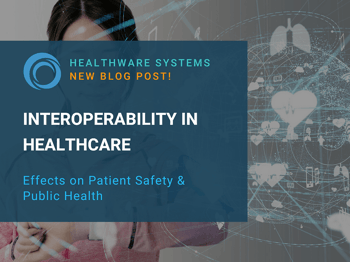 Interoperability in Healthcare and Its Effect on Patient Safety and Public Health