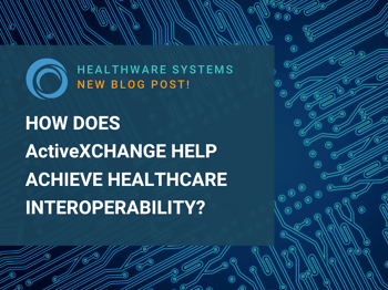 How Does ActiveXCHANGE Help Achieve Healthcare Interoperability?