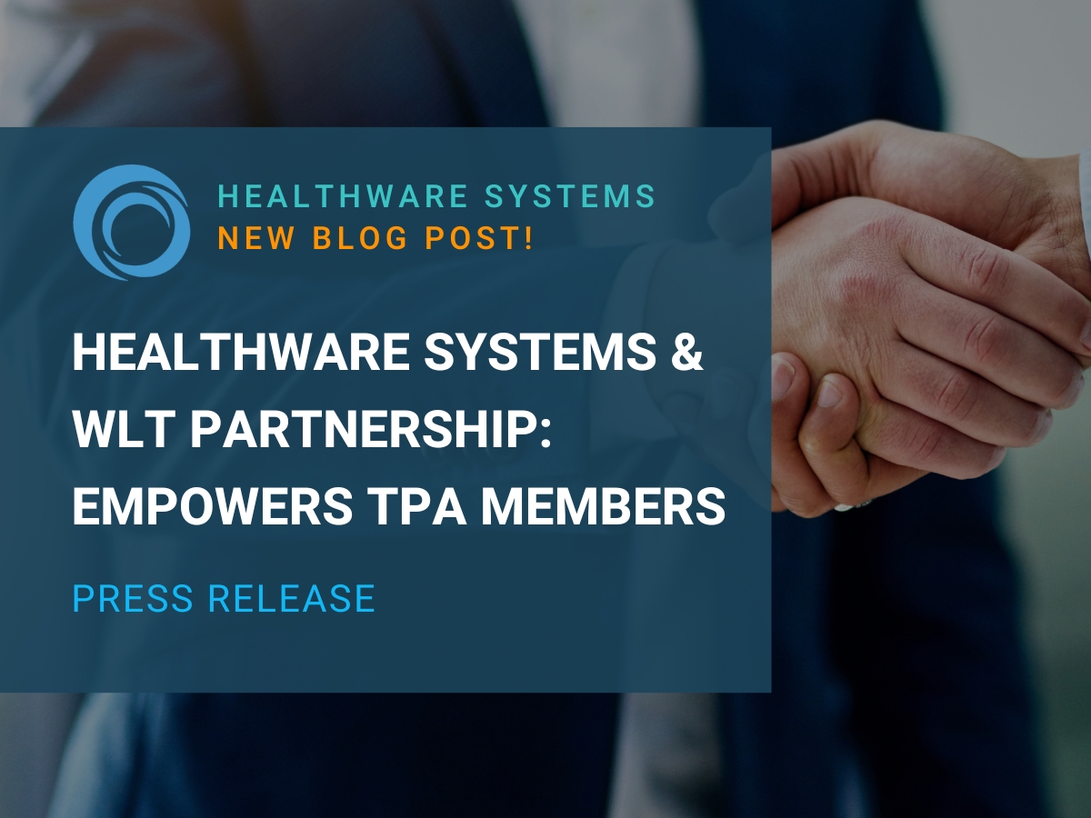 HealthWare Systems and WLT Forge Partnership to Empower TPA Members with Innovative Solutions